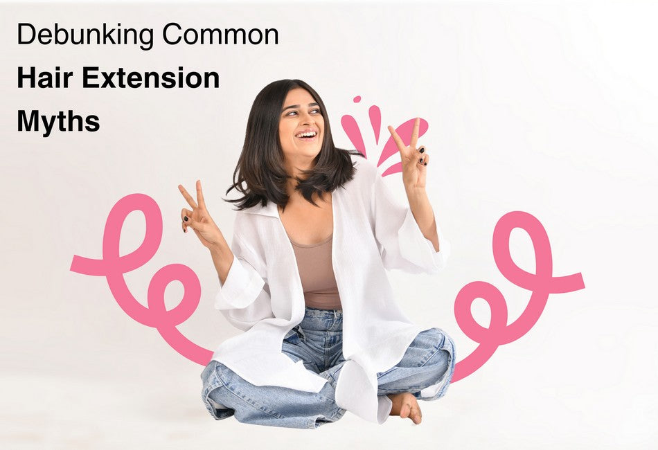 Debunking Common Hair Extension Myths